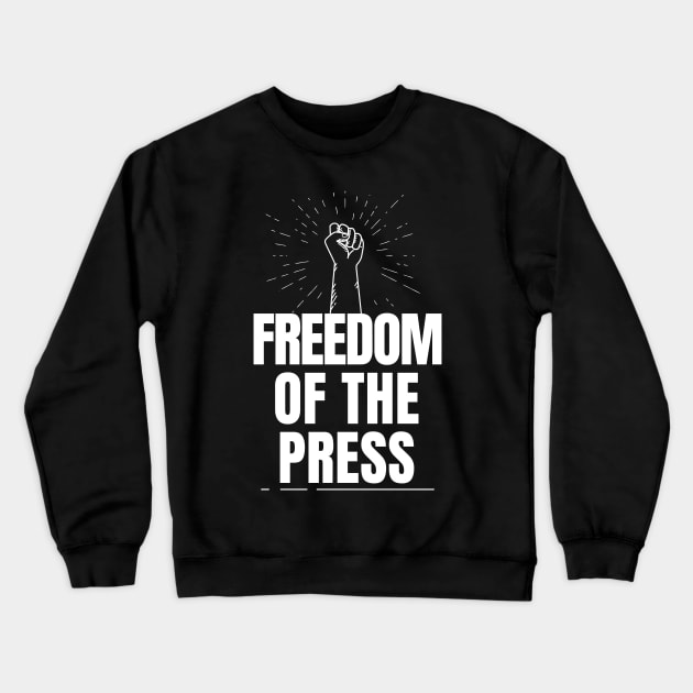 Freedom of The Press Crewneck Sweatshirt by The Journalist